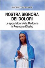 Nostra Signora dei dolori. Le apparizioni della Madonna in Rwanda a Kibeho