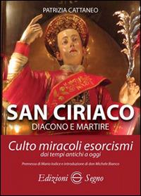 San Ciriaco. Culto, miracoli, esorcismi - Patrizia Cattaneo - copertina