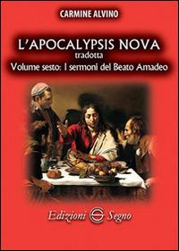L' Apocalypsis nova tradotta. Vol. 6: I sermoni de beato Amadeo. - Carmine Alvino - copertina