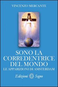 Sono la corredentrice del mondo. Le apparizioni di Amsterdam - Vincenzo Mercante - copertina