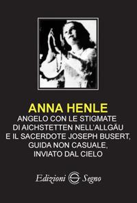 Anna Henle. Angelo con le stigmate - copertina
