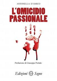 L' omicidio passionale - Antonella D'Amico - copertina