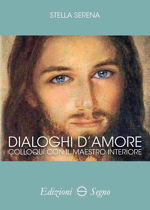 Dialoghi d'amore: risveglio. Colloqui con la guida interiore - Stella Serena - copertina