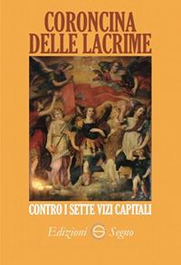 Coroncina delle lacrime. Contro i sette vizi capitali - copertina