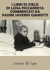 I libri di cielo di Luisa Piccarreta commentati da Padre Saverio Gianotti - copertina