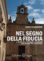 Nel segno della fiducia. Il valore della vita umana al cospetto degli errori e delle incertezze