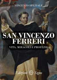 San Vincenzo Ferreri vita, miracoli e profezie