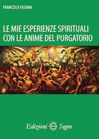 Le mie esperienze spirituali con le anime del purgatorio - Francesca Fassina - copertina