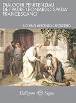 Dialoghi penitenziali del padre Leonardo Spada francescano