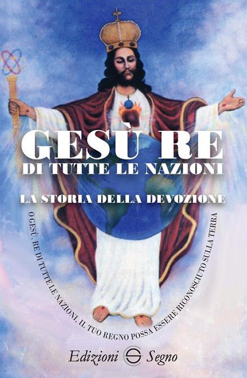 Gesù re di tutte le nazioni. La storia della devozione - copertina