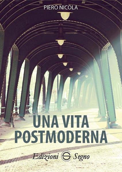 Una vita postmoderna - Piero Nicola - copertina
