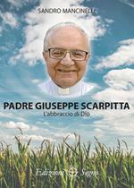 Padre Giuseppe Scarpitta. L'abbraccio di Dio