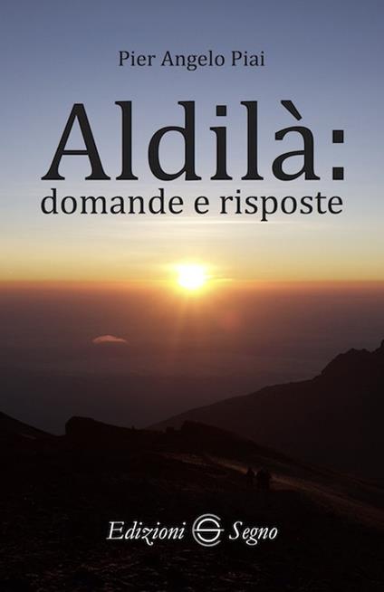 Aldilà: domande e risposte - Pier Angelo Piai - copertina
