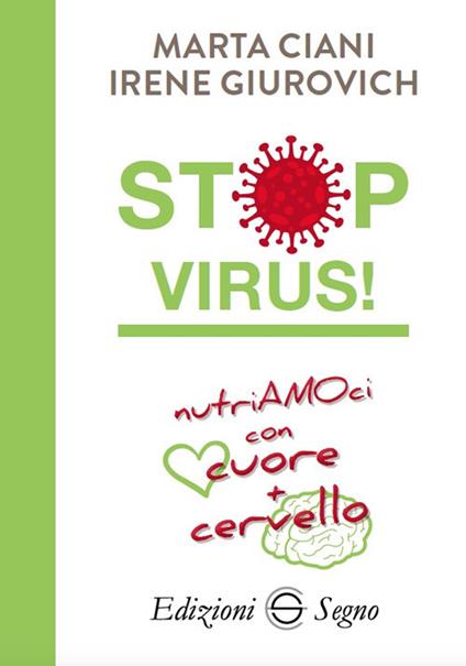 Stop virus! Nutriamoci con cuore più cervello - Marta Ciani,Irene Giurovich - copertina