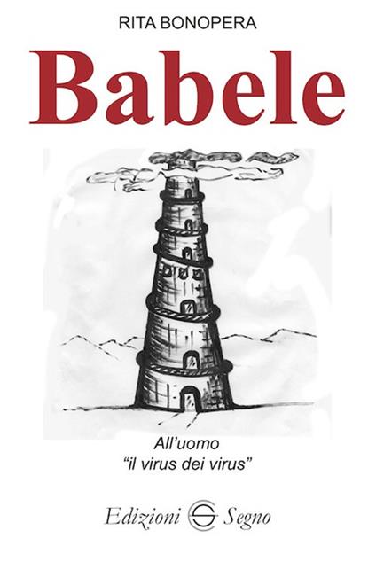 Babele. All'uomo «il virus dei virus» - Rita Bonopera - copertina