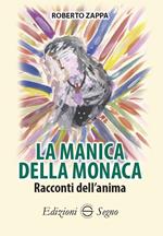 La manica della monaca. Racconti dell'anima