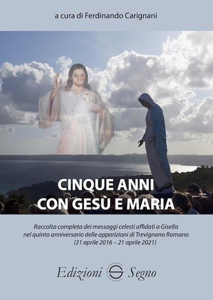 Cinque anni con Gesù e Maria - Ferdinando Carignani - copertina