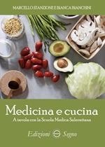 Medicina e cucina. A tavola con la Scuola Medica Salernitana