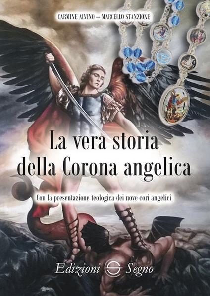 La vera storia della Corona angelica - Marcello Stanzione,Carmine Alvino - copertina