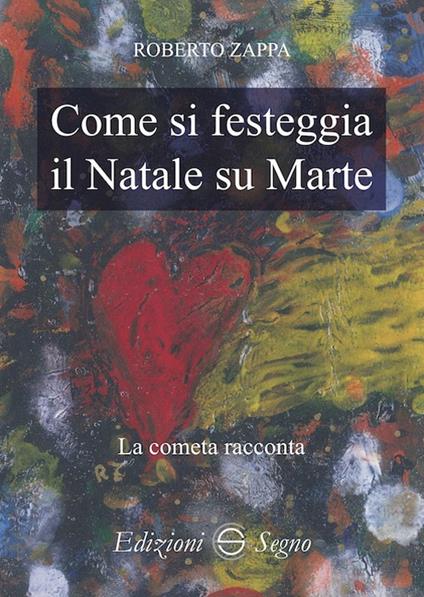 Come si festeggia il Natale su Marte. La cometa racconta - Roberto Zappa - copertina