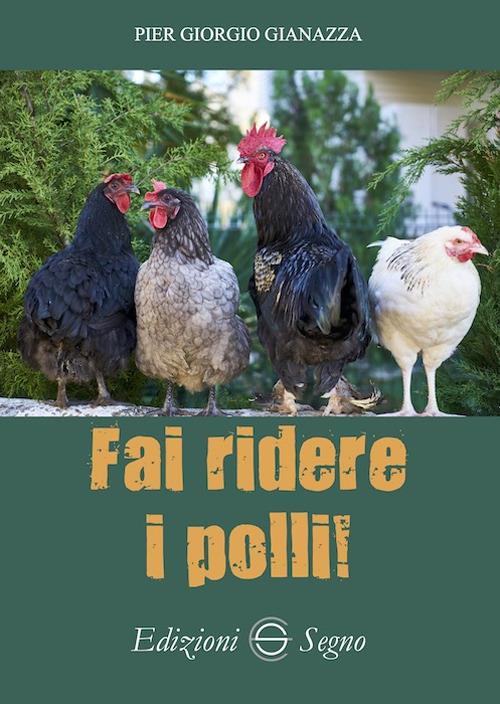Fai ridere i polli - Pier Giorgio Gianazza - copertina