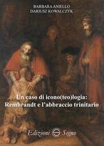 Un caso di icono(teo)logia: Rembrandt e l'abbraccio trinitario
