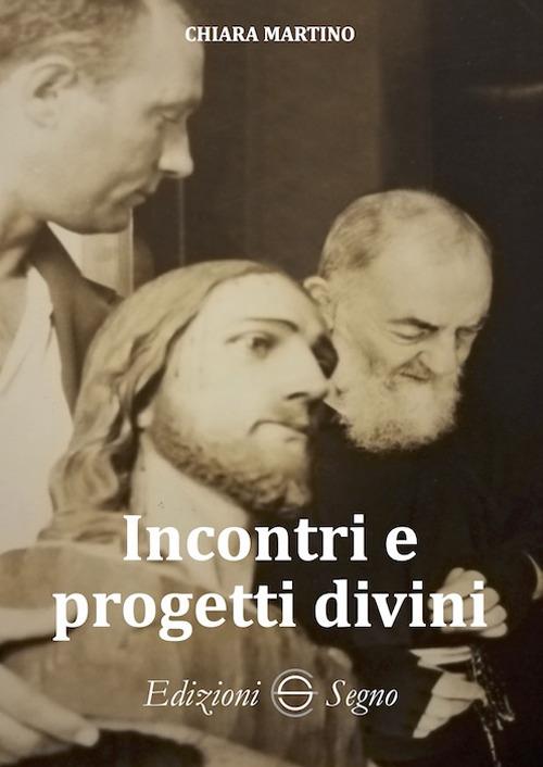 Incontri e progetti divini - Chiara Martino - copertina