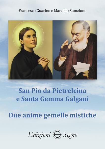 San Pio da Pietrelcina e santa Gemma Galgani - Francesco Guarino,Marcello Stanzione - copertina