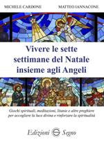 Vivere le sette settimane del Natale insieme agli Angeli