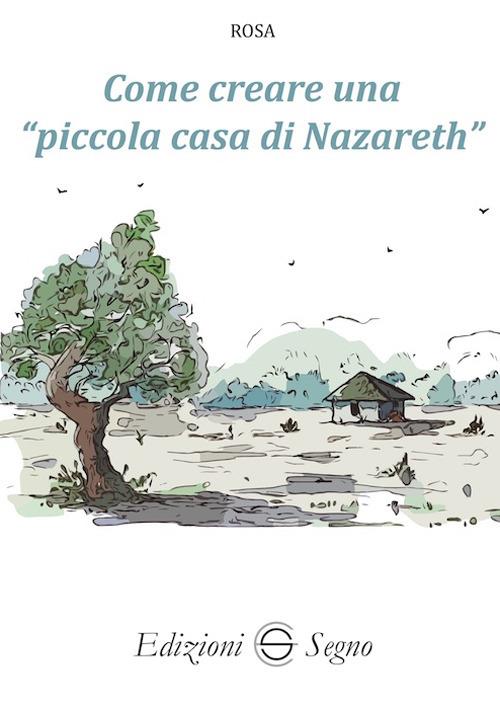 Come creare una «piccola casa di Nazareth» - Rosa - copertina