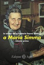 Le anime del Purgatorio hanno detto... a Maria Simma. Vol. 1