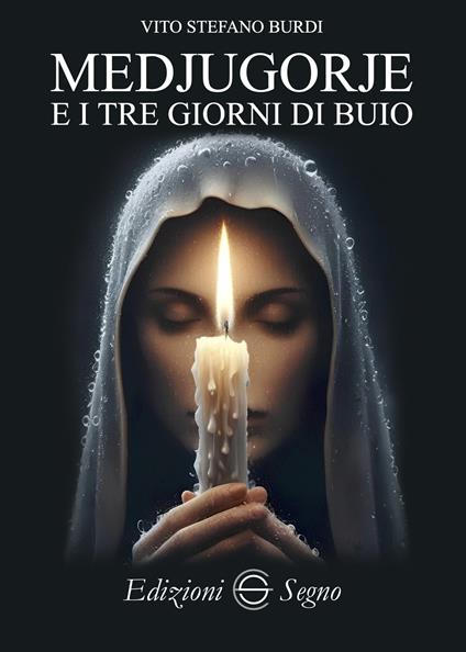 Medjugorje e i tre giorni di buio - Vito Stefano Burdi - copertina
