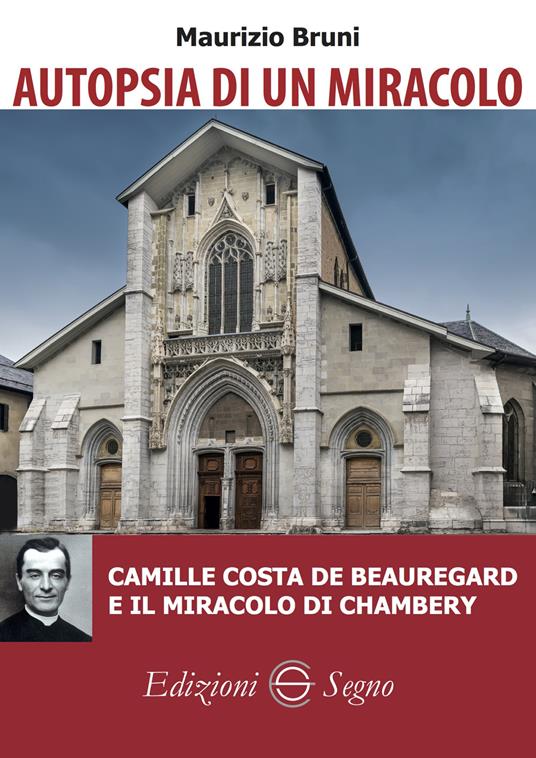 Autopsia di un miracolo. Camille Costa de Beauregard e il miracolo di Chambery - Maurizio Bruni - copertina