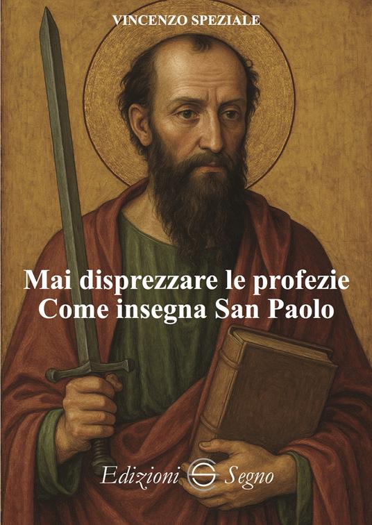 Mai disprezzare le profezie. Come insegna San Paolo - Vincenzo Speziale - copertina