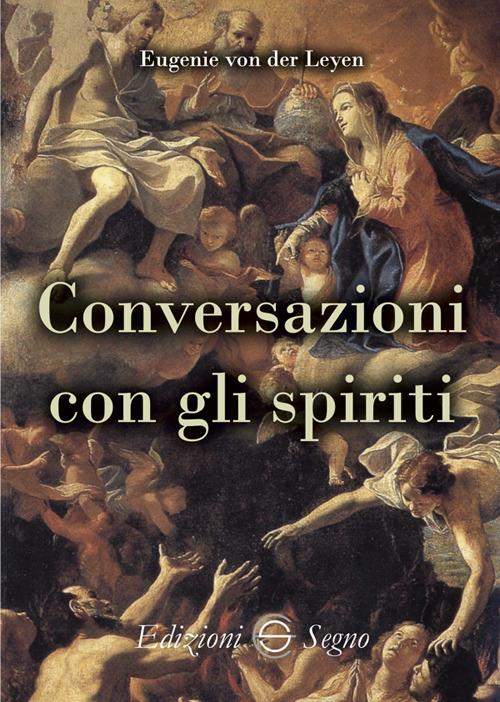 Conversazioni con gli spiriti - Eugenie von der Leyen,P. Gottardi - ebook