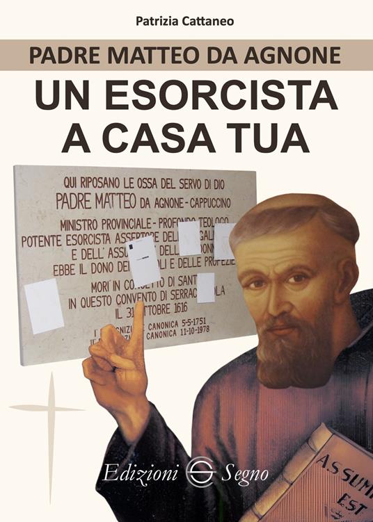 Padre Matteo da Agnone. Un esorcista a casa tua - Patrizia Cattaneo - copertina