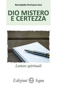 Libro Dio mistero e certezza. Lettere spirituali atleti della fede. Vol. 2 Bernadette Perricone Ucci