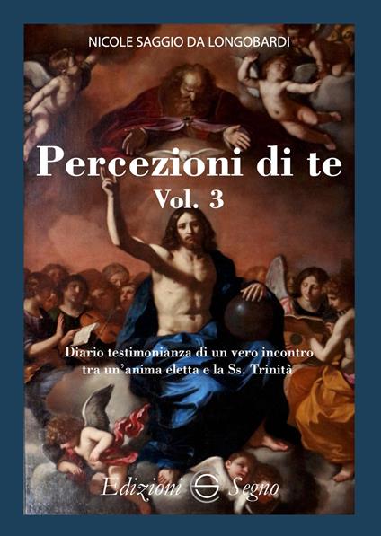 Percezione di te. Diario testimonianza di un vero incontro tra un'anima eletta e la Ss. Trinità. Vol. 3 - San Nicole Saggio da Longobardi - copertina