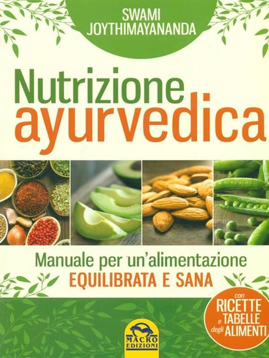 Nutrizione ayurvedica. Manuale per una nutrizione equilibrata e sana - Swami Joythimayananda - 4