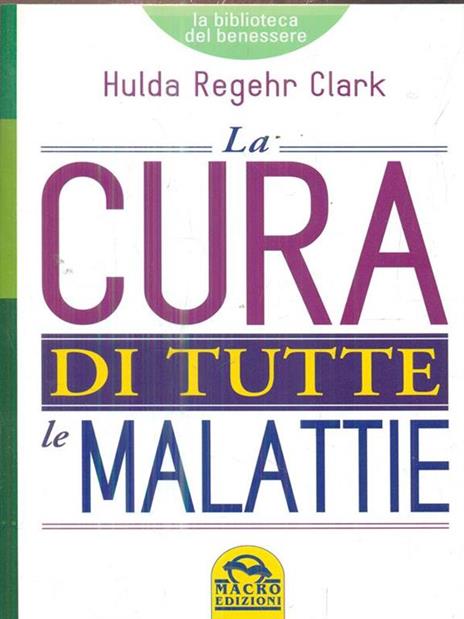 La cura di tutte le malattie - Hulda Regehr Clark - copertina