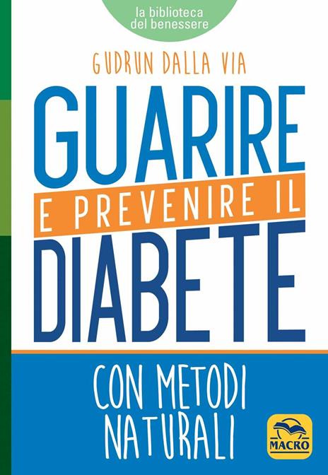 Guarire e prevenire il diabete. Con metodi naturali - Gudrun Dalla Via - copertina