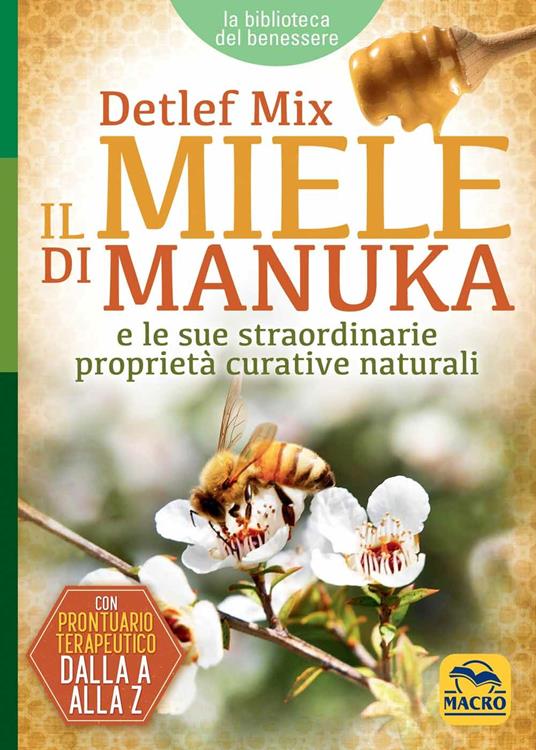 Il miele di manuka e le sue straordinarie proprietà curative naturali - Detlef Mix - copertina