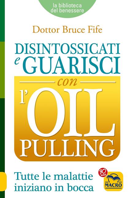 Disintossicati e guarisci con l'oil pulling - Bruce Fife - copertina