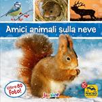 Amici animali sulla neve. Ediz. illustrata