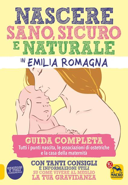 Nascere sano, sicuro e naturale in Emilia Romagna. Guida completa - V.V.A.A. - ebook