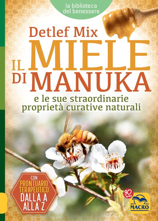 Il miele di manuka e le sue straordinarie proprietà curative naturali - Detlef Mix - ebook