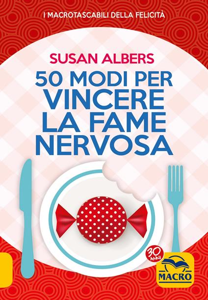 50 modi per vincere la fame nervosa - Susan Albers,E. Bonora - ebook