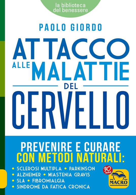 Attacco alle malattie del cervello. Prevenire e curare con metodi naturali - Paolo Giordo - ebook