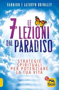 Libro Le 7 lezioni dal paradiso Dannion Brinkley Kathryn Brinkley