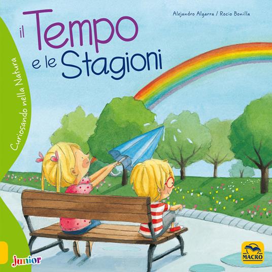Il tempo e le stagioni. Curiosando nella natura. Ediz. a colori - Alejandro Algarra,Rocio Bonilla - copertina